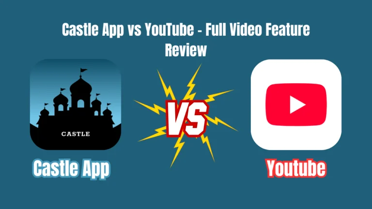 Castle App vs YouTube – Full Video Feature Review