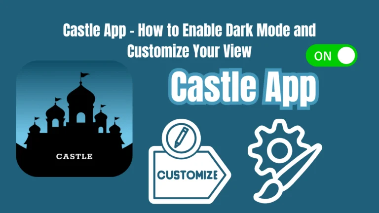 How to Enable Dark Mode and Customize Your View